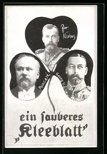 AK Propaganda 1. Weltkrieg, Ein sauberes Kleeblatt, Portraits von Zar Nicolaus, Poincare und Georg V.