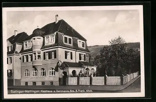 AK Esslingen-Mettingen, Gasthaus z. Germania von B. Frank Witwe