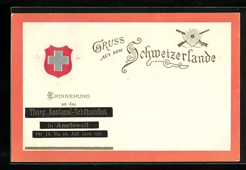 Präge-AK Amrisweil, Thurg. Kantonal-Schützenfest 1900, Schweizer Wappen