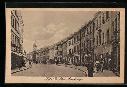 AK Hof i. B., Obere Ludwigstrasse mit Geschäften