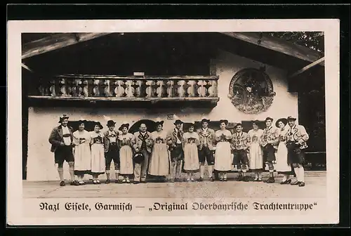 AK Garmisch, Nazl Eisele-Original Oberbayrische Trachtengruppe