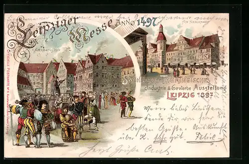 Lithographie Leipzig, Sächsisch-Thüringische Industrie & Gewerbe Ausstellung 1897, Am Naschmarkt, Auerbachs Hof