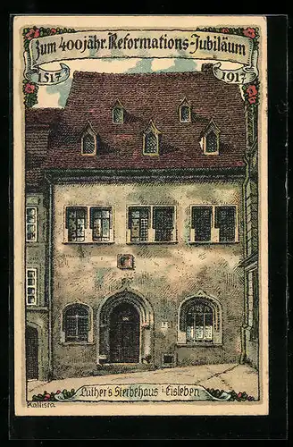 Künstler-AK Kallista: 400 jähriges Reformations-Jubiläum, Eisleben, Luthers Sterbehaus