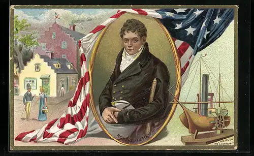 AK Robert Fulton, Pioneer of Steam Navigation, Gebäude und Schiffsmodell, US-Amerikanische Flagge