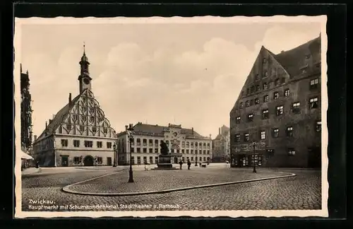 AK Zwickau i. Sa., Hauptmarkt mit Schumanndenkmal, Stadttheater und Rathaus