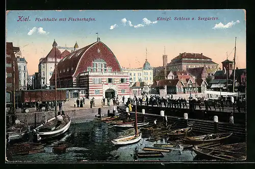 AK Kiel, Fischhalle im Fischerhafen, das kgl. Schloss und der Seegarten