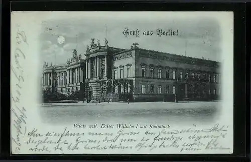 Mondschein-AK Berlin, Palais weil. Kaiser Wilhelm I. mit Bibliothek