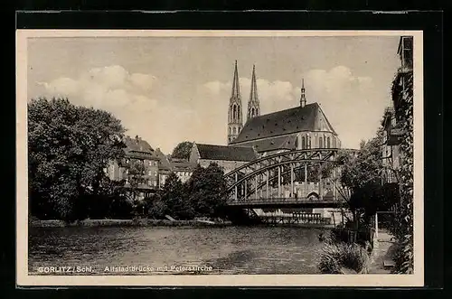 AK Görlitz, Altstadtbrücke mit Peterskirche
