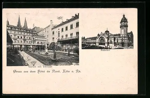 AK Köln, Hotel du Nord, Garten mit Terrasse, Bahnhof