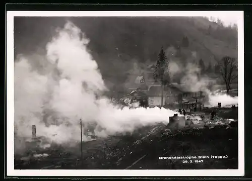 AK Stein / Toggb., Brandkatastrophe 29.03.1947, Brennende Häuser