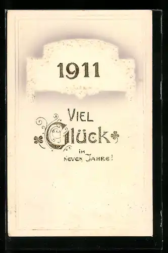 AK Jahreszahl 1911, Viel Glück im neuen Jahre, Kleeblätter