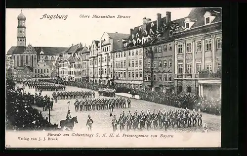 AK Augsburg, Obere Maximilian-Strasse, Parade am Geburtstag des Prinzregenten v. Bayern