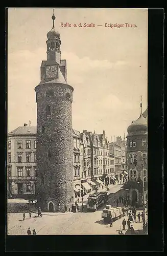 AK Halle a. d. Saale, Leipziger Turm mit Strassenbahn