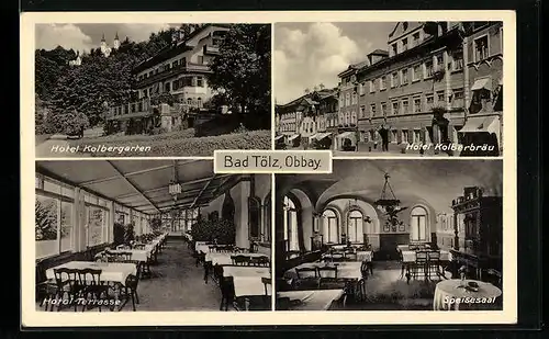 AK Bad Tölz / Obbay., Hotel Kolberbräu, Hotel Kolbergarten, Aussen- und Innenansichten