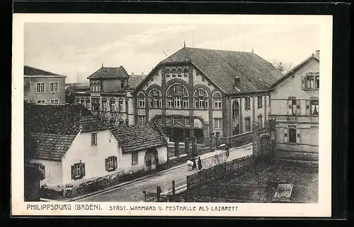 AK Philippsburg /Baden, Städtisches Warmbad und Festhalle als Lazarett