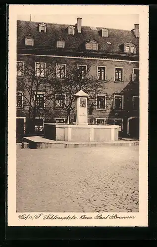 AK Hof a. S., Schlossplatz Jean Paul Brunnen