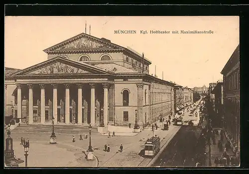 AK München, Königliches Hoftheater mit Maximilianstrasse und Strassenbahn