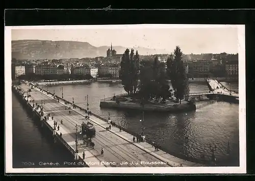 AK Genève, Pont du Mont Blanc & Ile J. J. Rousseau, Strassenbahn