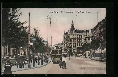 AK Aachen, Friedrich-Wilhelm-Platz mit Strassenbahn