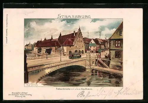 Künstler-AK Carl Münch: Strassburg, Rebenbrücke mit altem Kaufhaus und Strassenbahn