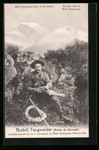 AK Rudolf Taugwalder, Guide de Zermatt, Bergführer, abgestorbene Finger und Zehen, Erstbesteigung Mont Huascaran 1908