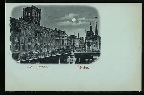 Mondschein-AK Berlin, Städt. Sparkasse, Mühlendamm