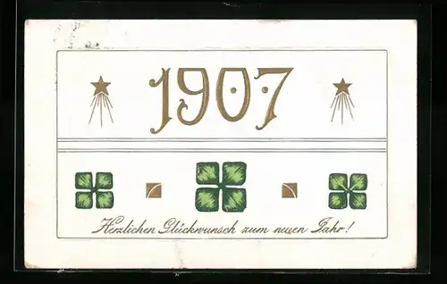 AK Glückwünsche zum neuen Jahr 1907 mit Kleeblättern