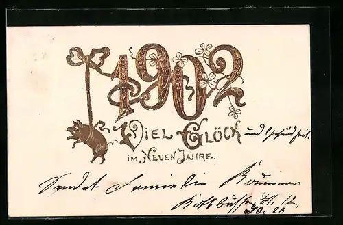 AK Jahreszahl 1902 mit Glücksschwein, Klee und Spruch Viel Glück im neuen Jahre