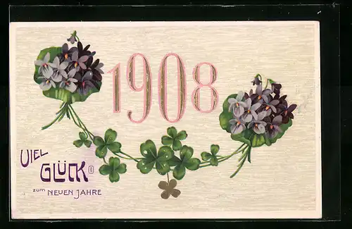 Präge-AK Blumensträusse und Kleeblätter, Jahreszahl 1908, Neujahrsgruss