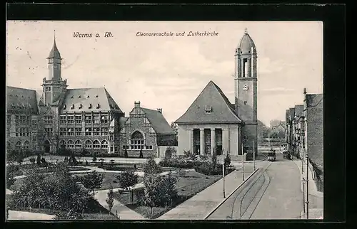 AK Worms a. Rh., Eleonorenschule und Lutherkirche, Strassenbahn