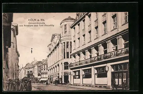 AK Köln a. Rh., Gürzenichstrasse mit Palatium und Cafe Piccadilly