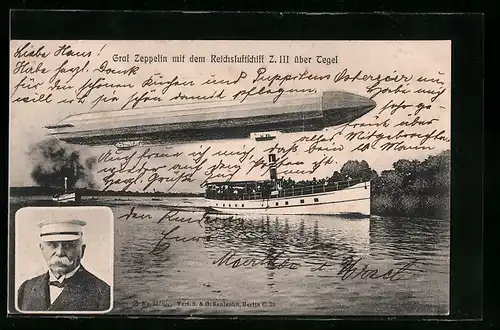 AK Tegel, Reichsluftschiff Z. III, Dampfer, Portrait Graf Zeppelin