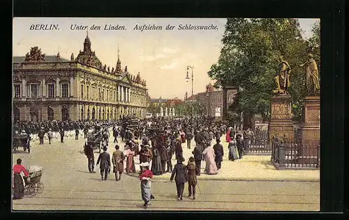 AK Berlin, Unter den Linden, Aufziehen der Schlosswache