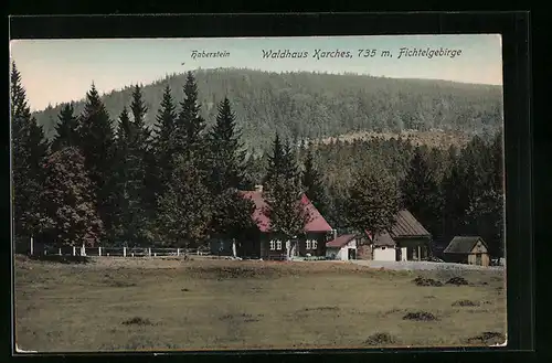 AK Karches /Fichtelgeb., Waldhaus Karches mit Haberstein