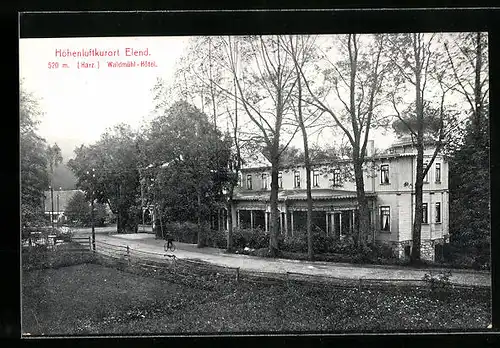 AK Elend i. H., Waldmühl-Hotel