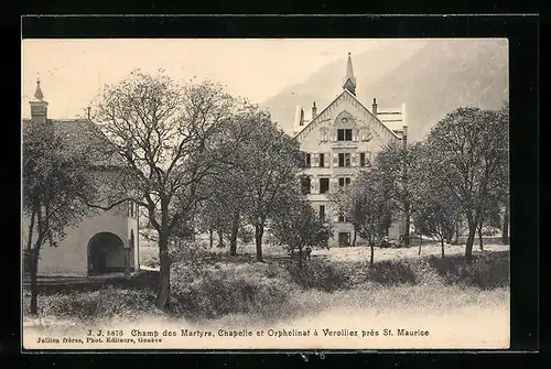 AK Saint-Maurice, Champ des Martyrs, Chapelle et Orphelinat à Verolliez