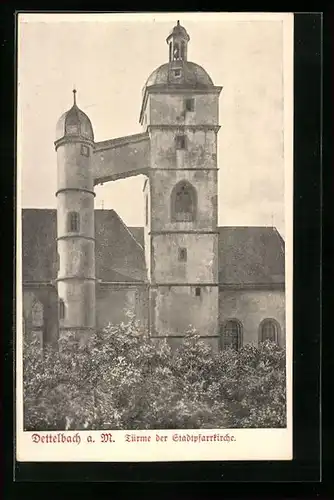 AK Dettelbach a. M., Türme der Stadtpfarrkirche