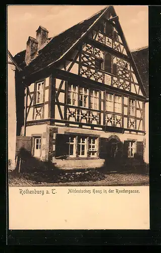 AK Rothenburg o. T., Altdeutsches Haus in der Rodergasse