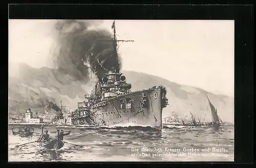 Künstler-AK Die deutschen Kreuzer Goeben und Breslau verlassen gefechtsklar den Hafen von Messina