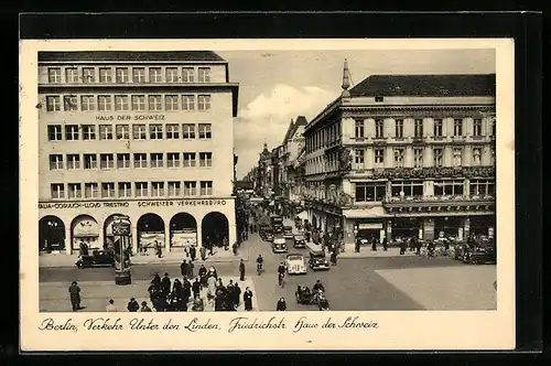 AK Berlin, Verkehr Unter den Linden, Ecke Friedrichstrasse, mit Haus der Schweiz