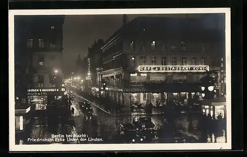 AK Berlin, Strasseneck Friedrichstrasse und Unter den Linden mit Cafe & Restaurant König