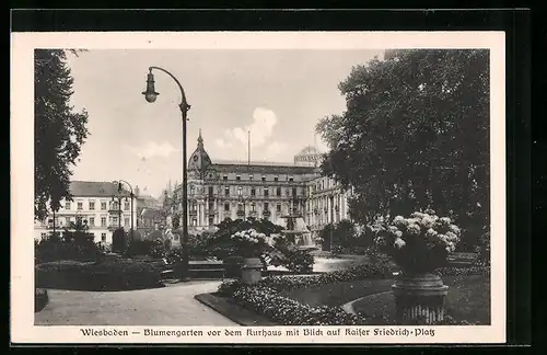 AK Wiesbaden, Blumengarten vor dem Kurhaus mit Kaiser-Friedrich-Platz