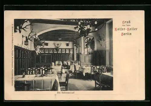 AK Berlin, Gasthaus Kaiser-Keller in der Friedrichstrasse 178, Hubertus-Saal