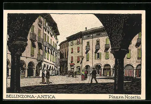 Künstler-AK Bellinzona, Antica Piazza Nosetto