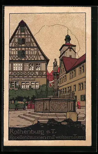 Steindruck-AK Rothenburg o. T., Kapellenbrunnen mit weissen Turm