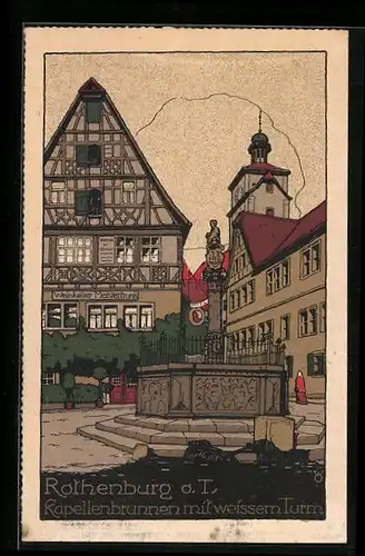 Steindruck-AK Rothenburg o. T., Kapellenbrunnen mit weissen Turm