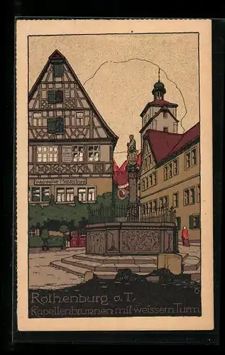 Steindruck-AK Rothenburg o. T., Kapellenbrunnen mit weissen Turm