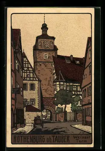 Steindruck-AK Rothenburg ob Tauber, Weisser Turm und alte Häuser