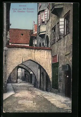 AK Bozen, Alt-Bozen - Dr. Streiter-Gasse mit Torbögen