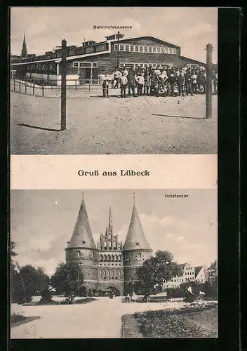 AK Lübeck, Bahnhofskaserne und Holstentor